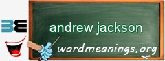 WordMeaning blackboard for andrew jackson